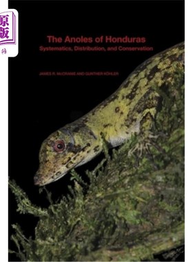 海外直订The Anoles of Honduras: Systematics, Distribution, and Conservation 洪都拉斯的变形虫:分类、分布和保护