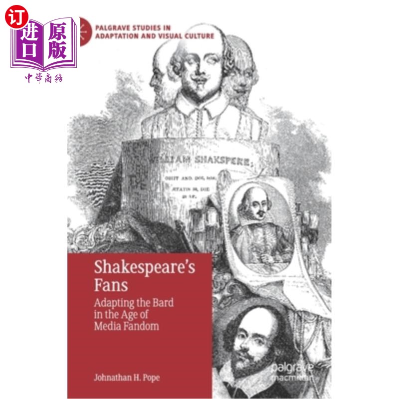 海外直订Shakespeare's Fans: Adapting the Bard in the Age of Media Fandom 莎士比亚的粉丝:在媒体狂热的时代改编《吟游诗人