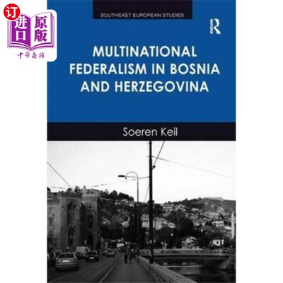 海外直订Multinational Federalism in Bosnia and Herzegovi... 波斯尼亚和黑塞哥维那的多民族联邦制