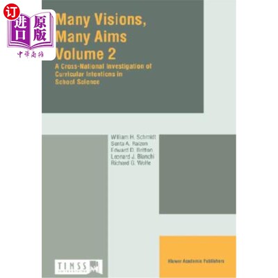 海外直订Many Visions, Many Aims: Volume 2: A Cross-National Investigation of Curricular  多愿景，多目标：第二卷：学