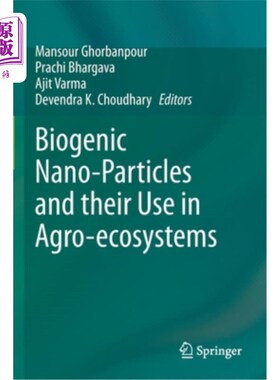 海外直订Biogenic Nano-Particles and Their Use in Agro-Ecosystems 生物源纳米颗粒及其在农业生态系统中的应用