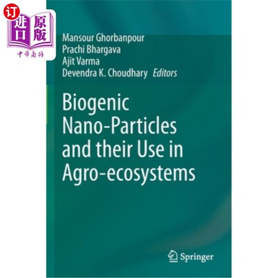 海外直订Biogenic Nano-Particles and Their Use in Agro-Ecosystems 生物源纳米颗粒及其在农业生态系统中的应用