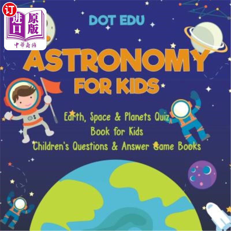 海外直订Astronomy for Kids Earth, Space & Planets Quiz Book for Kids Children's Question 儿童天文学地球、空间和行星