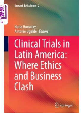 海外直订医药图书Clinical Trials in Latin America: Where Ethics and Business Clash 拉丁美洲的临床试验:伦理和商业冲突