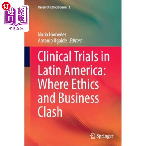海外直订医药图书Clinical Trials in Latin America: Where Ethics and Business Clash 拉丁美洲的临床试验:伦理和商业冲突
