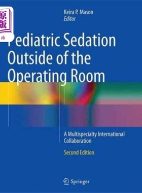 海外直订医药图书Pediatric Sedation Outside of the Operating Room 手术室外的儿科镇静