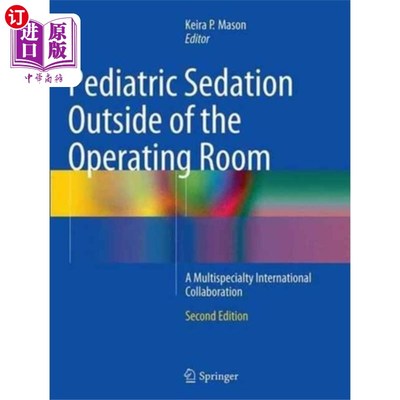 海外直订医药图书Pediatric Sedation Outside of the Operating Room 手术室外的儿科镇静