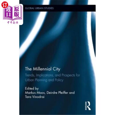 海外直订The Millennial City: Trends, Implications, and Prospects for Urban Planning and  千禧一代城市：城市规划和政