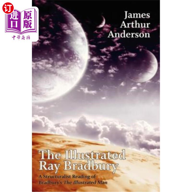 海外直订The Illustrated Ray Bradbury: A Structuralist Reading of Bradbury's the Illustra 插图雷布拉德伯里：结构主义