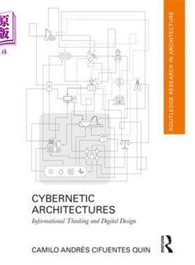 海外直订Cybernetic Architectures: Informational Thinking and Digital Design 控制论架构:信息思维与数字设计