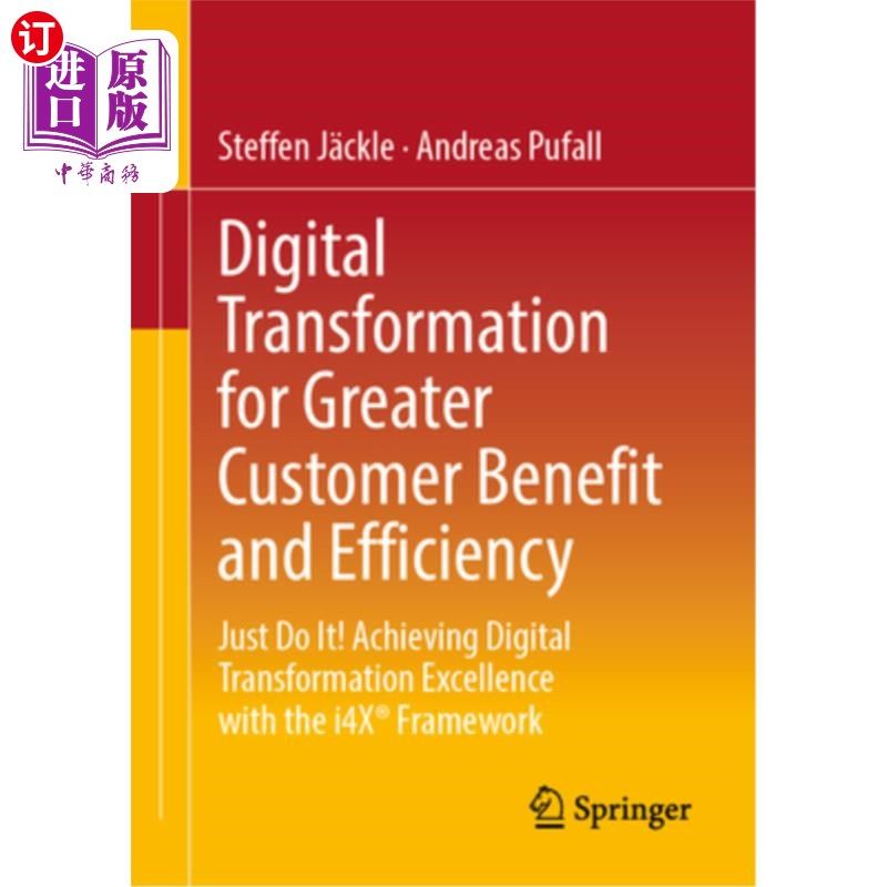 海外直订Digital Transformation for Greater Customer Benefit and Efficiency: Just Do It!  为客户带来更大利益和效率的