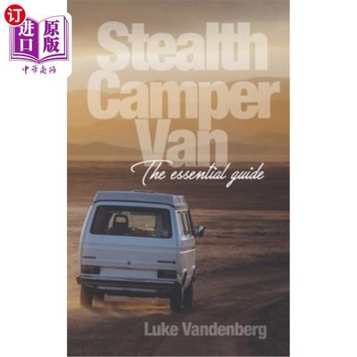 海外直订Stealth Camper Van: The Essential Guide 隐形露营车:基本指南