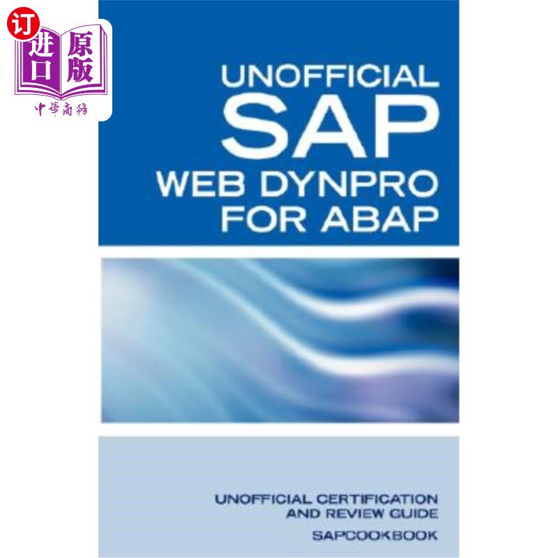 海外直订SAP Web Dynpro for ABAP Interview Questions: WD-ABAP Interview Questions, Answer