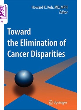 海外直订医药图书Toward the Elimination of Cancer Disparities: Clinic and Public Health Perspecti 走向消除癌症差异: