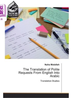 海外直订The Translation of Polite Requests From English Into Arabic 英语礼貌请求的阿拉伯语翻译