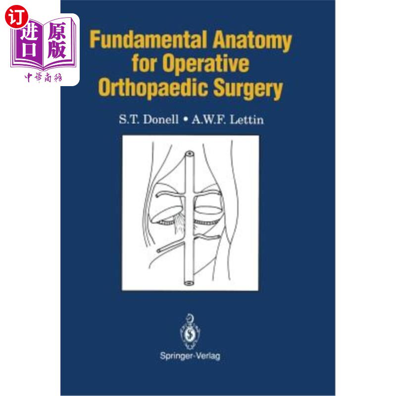 海外直订医药图书Fundamental Anatomy for Operative Orthopaedic Surgery 骨科手术的基础解剖学