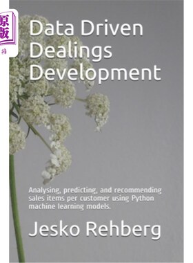 海外直订Data Driven Dealings Development: Analysing, Predicting, and Recommending sales  数据驱动交易开发:使