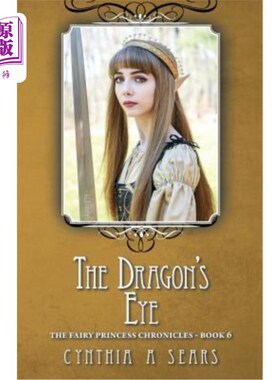 海外直订The Dragon's Eye: The Fairy Princess Chronicles - Book 6 龙眼：仙女公主编年史-第6册