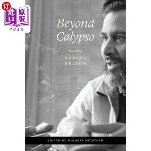 海外直订Beyond Calypso: Re-Reading Samuel Selvon 超越卡吕普索:重读塞缪尔·塞尔文