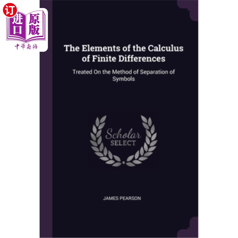 海外直订The Elements of the Calculus of Finite Differences: Treated On the Method of Sep 有限差分演算的元素:符号分