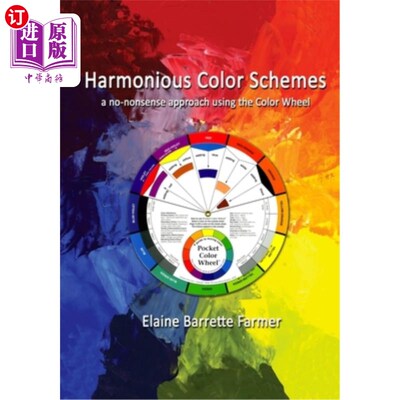 海外直订Harmonious Color Schemes: a no-nonsense approach using The Color Wheel 和谐配色方案:使用色轮的一种严肃的方