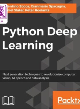 海外直订Python Deep Learning: Next generation techniques to revolutionize computer visio Python深度学习