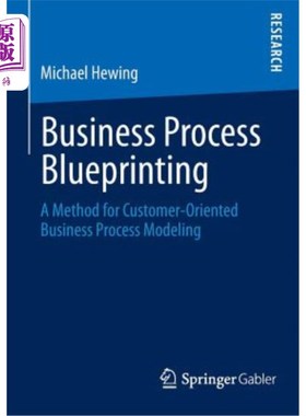 海外直订Business Process Blueprinting: A Method for Customer-Oriented Business Process M 业务流程蓝图：一种面向客户