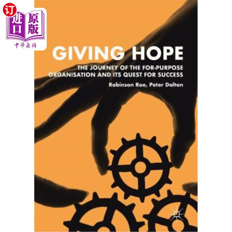海外直订Giving Hope: The Journey of the For-Purpose Organisation and Its Quest for Succe 给予希望:有目的组织的旅程