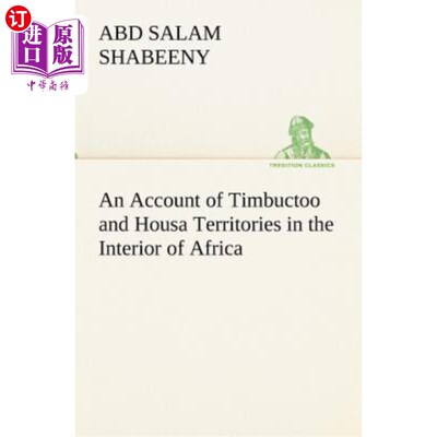 海外直订An Account of Timbuctoo and Housa Territories in the Interior of Africa 关于非洲内陆的廷布图和胡萨地区的记