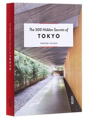 The 500 Hidden Secrets of Tokyo 英文原版 东京500个不为人知的秘密 旅行旅游指南【中商原版】
