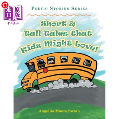 海外直订Short & Tall Tales That Kidz Might Love!: Poetic Stories Series 孩子们可能会喜欢的短篇和长篇故事！：诗意故