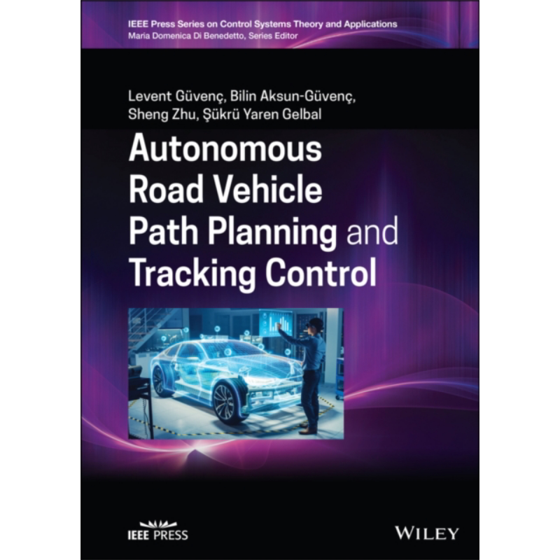 自主道路车辆路径规划与跟踪控制 英文原版 Autonomous Road Vehicle Path Planning And Tracking Control【中商原版】
