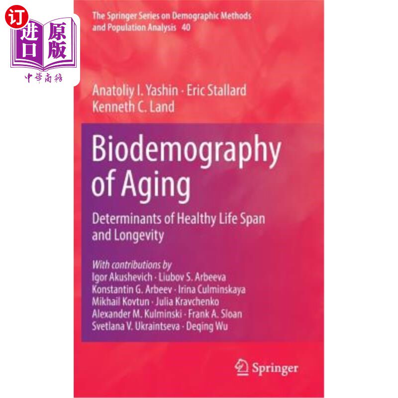 海外直订Biodemography of Aging: Determinants of Healthy Life Span and Longevity 衰老的生物形态学:健康寿命和寿命的