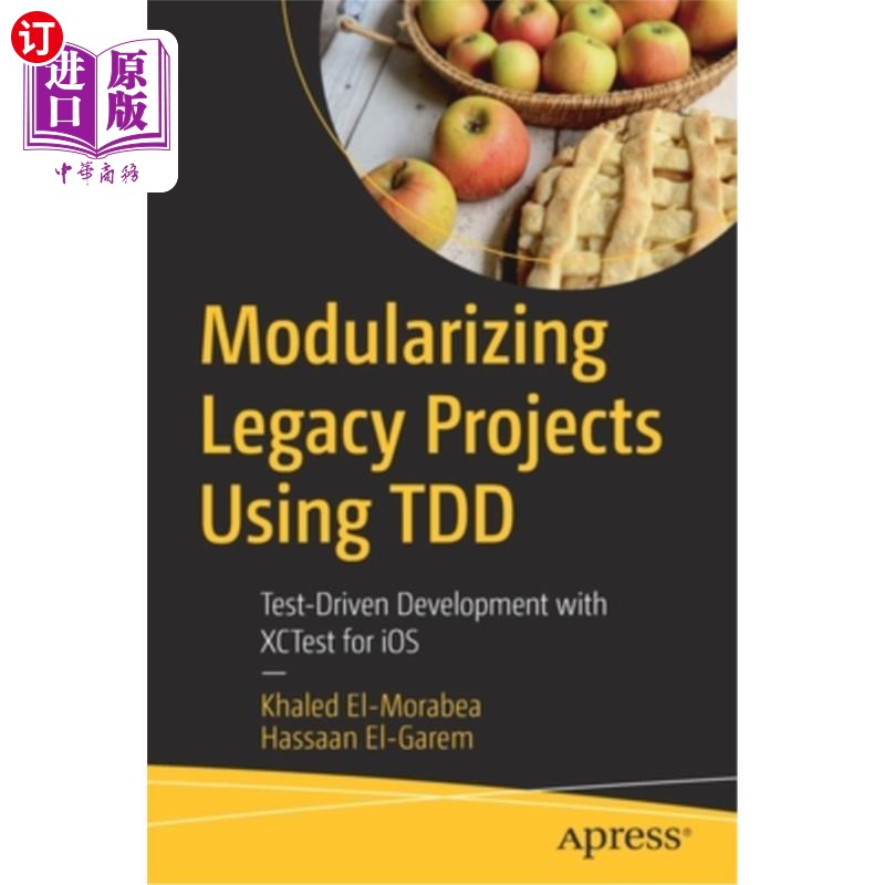 海外直订Modularizing Legacy Projects Using Tdd: Test-Driven Development with Xctest for  使用TDD模块化遗留项目:使用