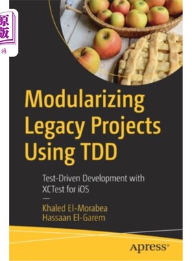 海外直订Modularizing Legacy Projects Using Tdd: Test-Driven Development with Xctest for  使用TDD模块化遗留项目:使用