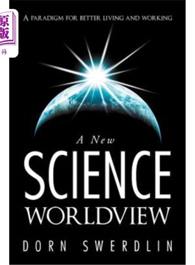 海外直订A New Science Worldview: A Paradigm for Better Living and Working 一种新的科学世界观:更好的生活和工作范式