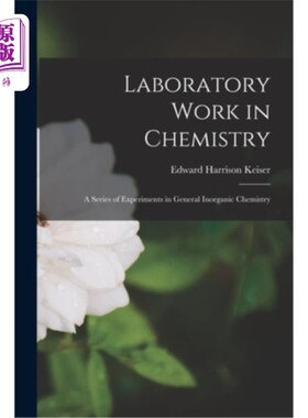 海外直订Laboratory Work in Chemistry: A Series of Experiments in General Inorganic Chemi 化学实验室工作:普通无机化