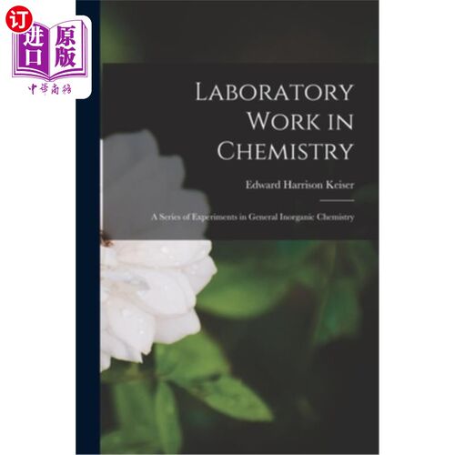 海外直订Laboratory Work in Chemistry: A Series of Experiments in General Inorganic Chemi 化学实验室工作:普通无机化