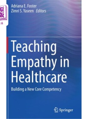 海外直订Teaching Empathy in Healthcare: Building a New Core Competency 在医疗保健中教授同理心:建立新的核心能力