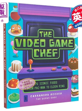 现货 电子游戏大厨 从吃豆人到 埃尔登指环的76种标志性食物 The Video Game Chef 英文原版 Cassandra Reeder【中商原版】