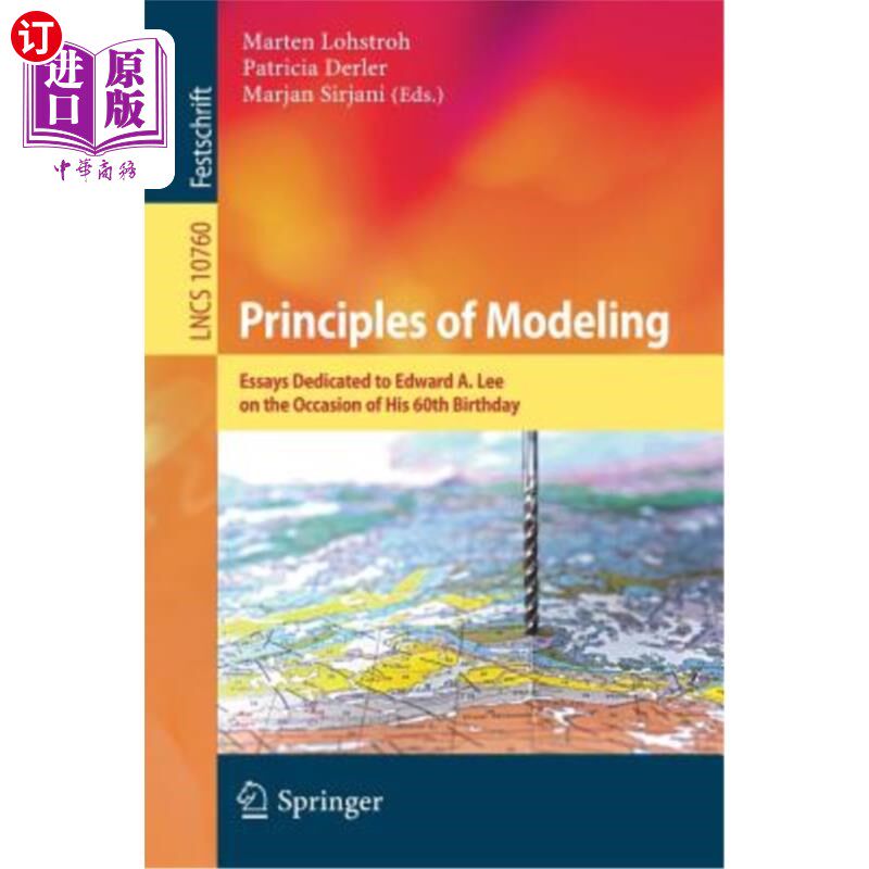 海外直订Principles of Modeling: Essays Dedicated to Edward A. Lee on the Occasion of His 建模的原则:论文献给爱德华A