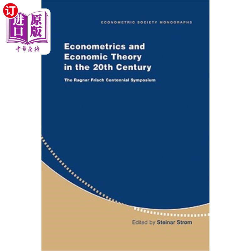 海外直订Econometrics and Economic Theory in the 20th Century: The Ragnar Frisch Centenni 20世纪计量经济学和经济理论