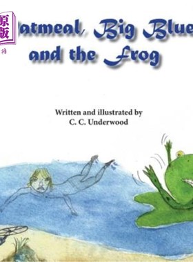 海外直订Oatmeal, Big Blue, and the Frog 燕麦片、蓝色巨人和青蛙
