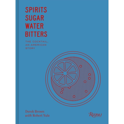 现货 烈酒 糖 水和比特酒 鸡尾酒的故事 英文原版 Spirits Sugar Water Bitters The Cocktail Derek Brown【中商原版】