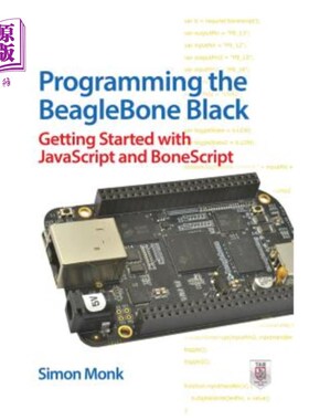 海外直订Programming the BeagleBone Black: Getting Started with JavaScript and BoneScript 编程Beaglebo
