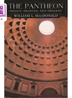 海外直订Pantheon: Design, Meaning, and Progeny, with a New Foreword by John Pinto, Secon 万神殿:设计，意义和后代，与新