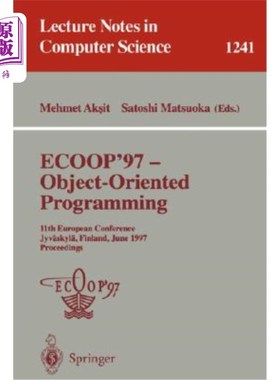海外直订Ecoop '97 - Object-Oriented Programming: 11th European Conference, Jyv?skyl?, Fi Ecoop '97