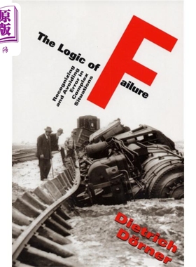 现货 失败的逻辑 事情因何出错 世间有无妙策 The Logic of Failure 英文原版 Dietrich Dorner 励志 心理 提升【中商原版】