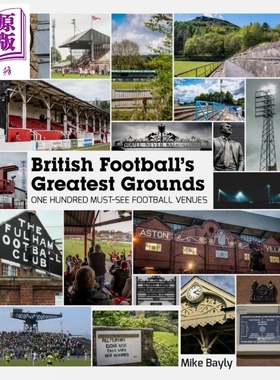 著名英国足球场 100个不容错过的足球场地 British Footballs Greatest Grounds 英文原版 Mike Bayly 风景景观【中商原版】