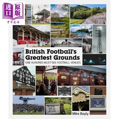 著名英国足球场 100个不容错过的足球场地 British Footballs Greatest Grounds 英文原版 Mike Bayly 风景景观【中商原版】